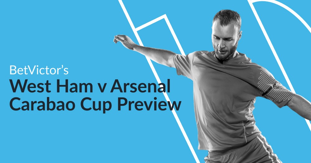West Ham v Arsenal – Carabao Cup Preview