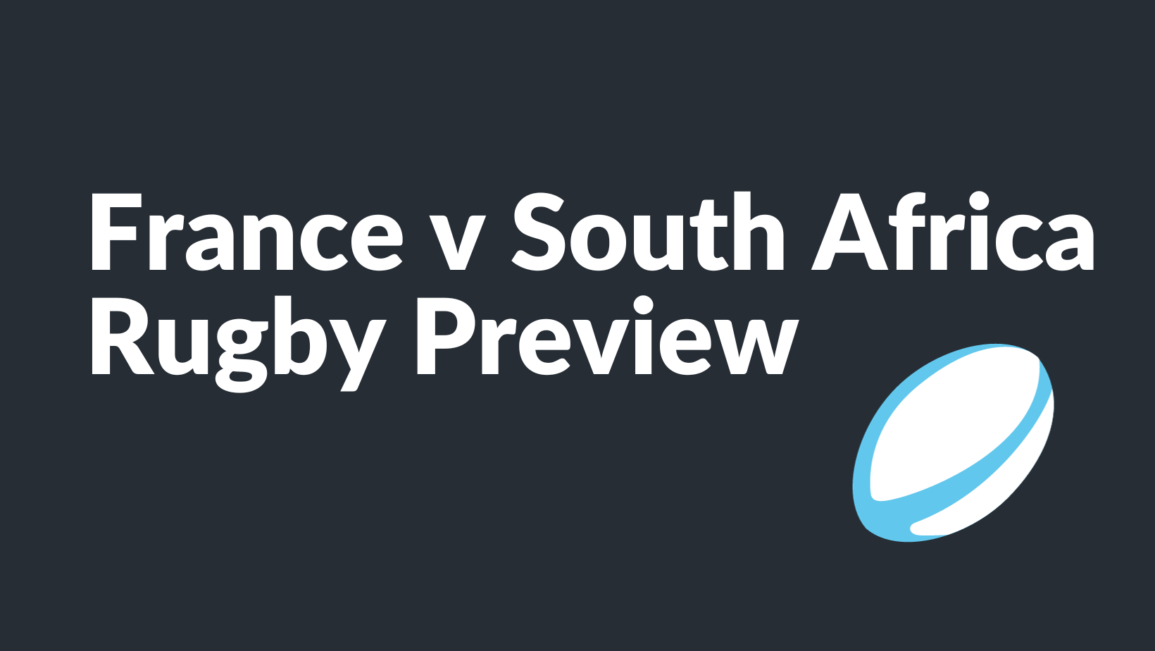 France v South Africa – Rugby World Cup Match Preview