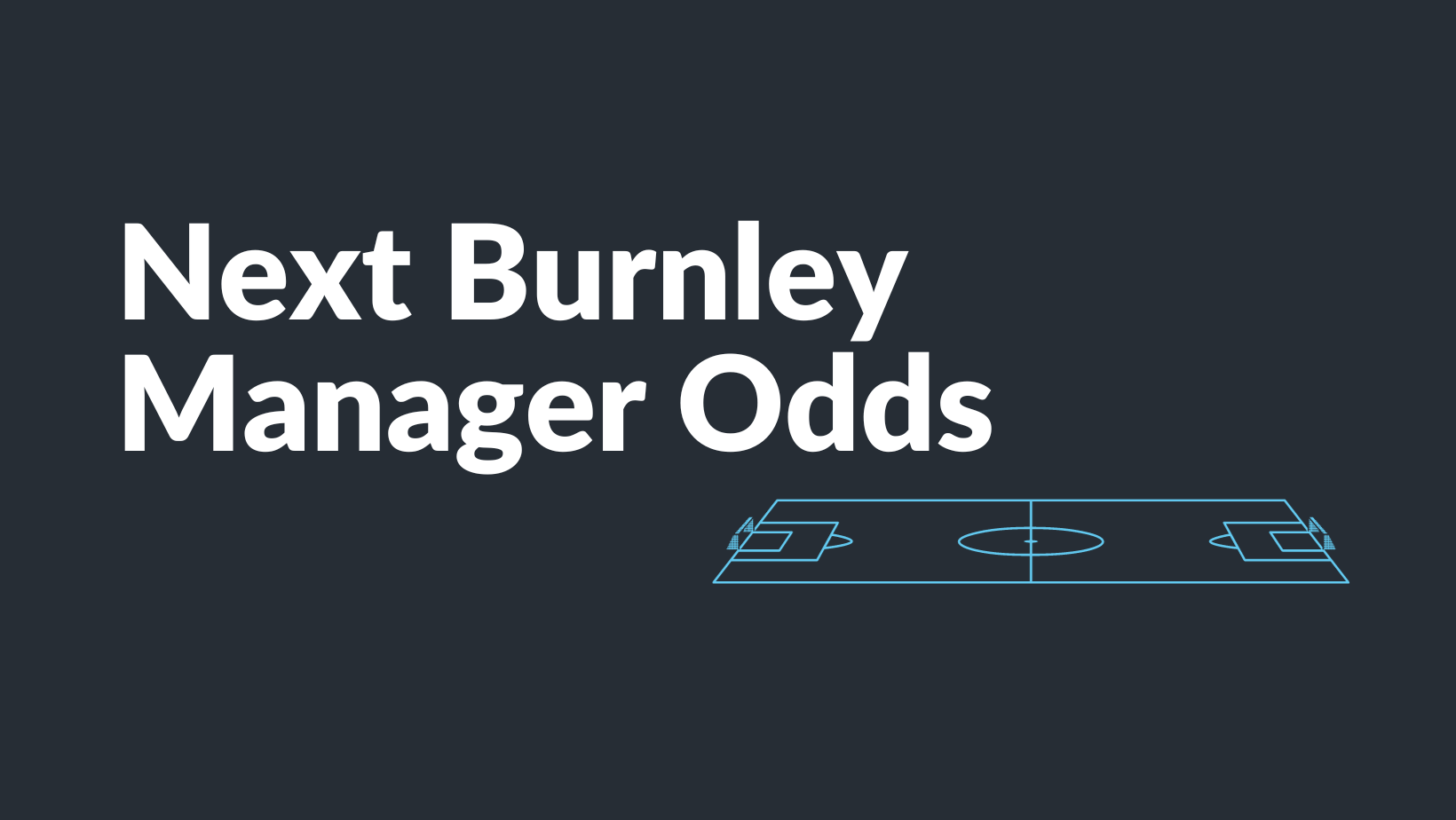 Next Burnley Manager Odds