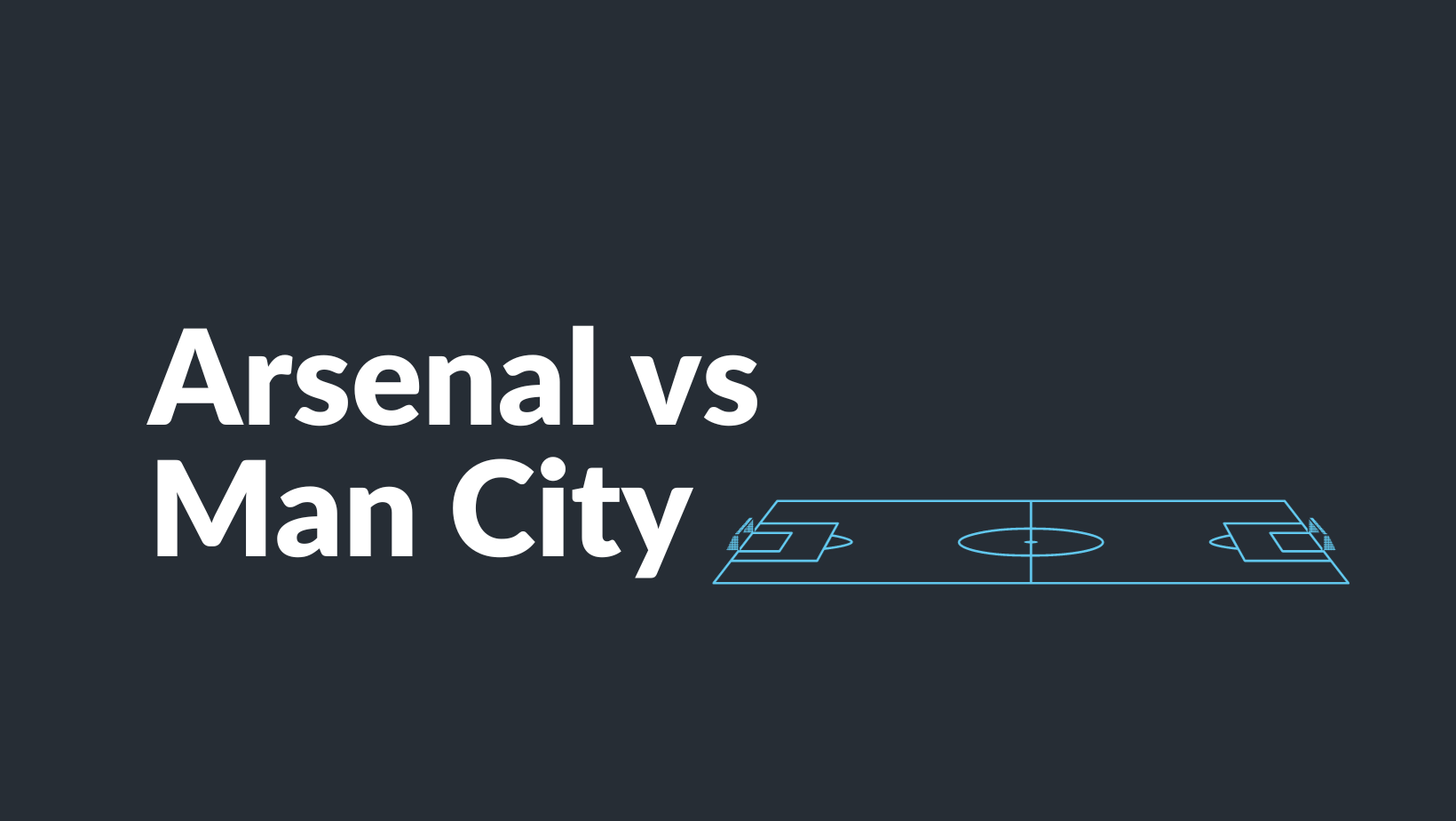 Arsenal vs Man City Match Preview and Odds