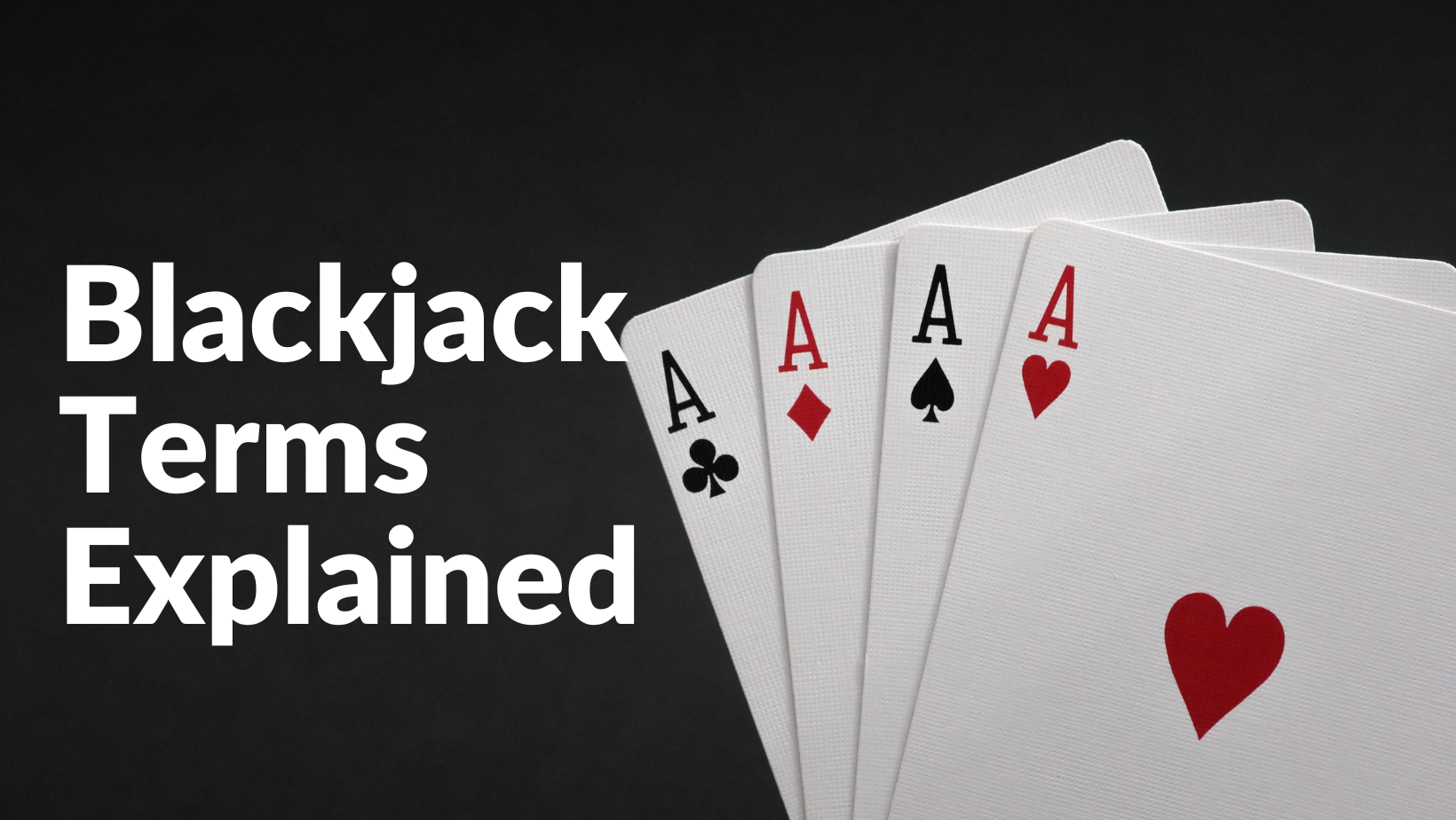 Blackjack Terms Explained: A Comprehensive Glossary 