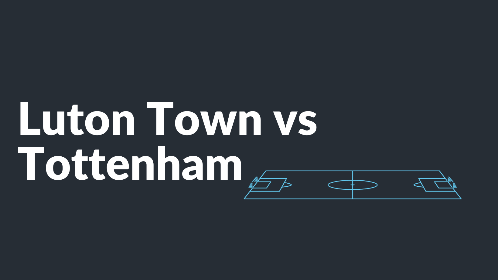 Luton Town vs Tottenham