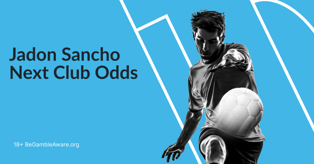 Jadon Sancho next club odds