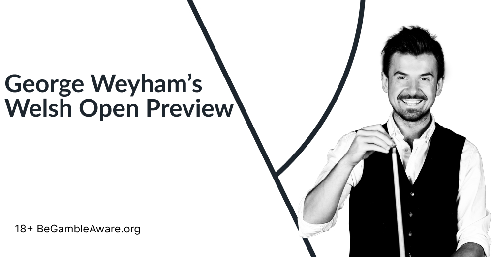 Welsh Open Outright Preview – Betting odds & Tips