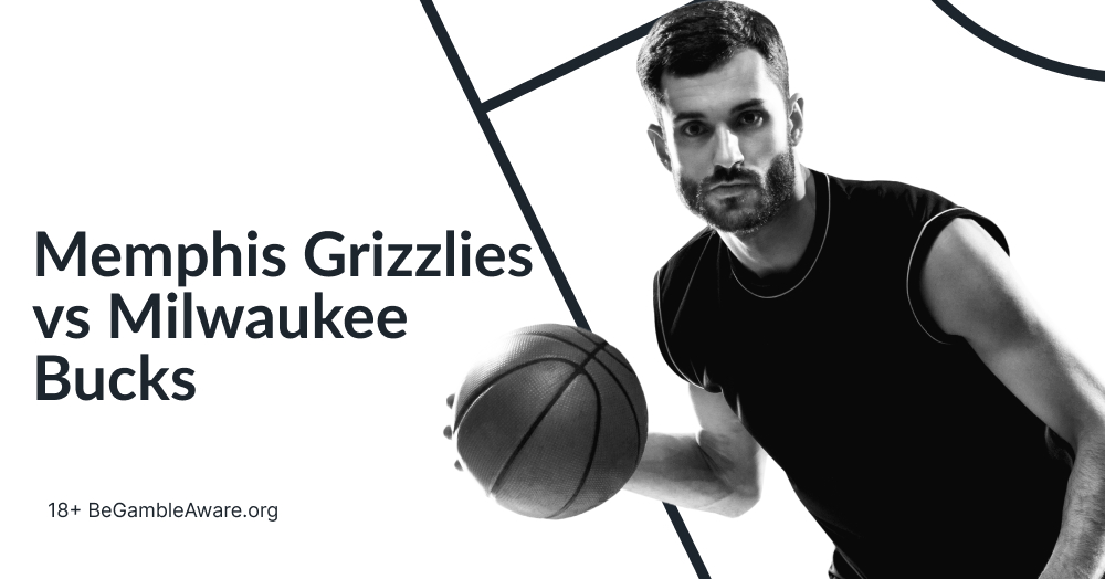 memphis grizzlies vs milwaukee bucks