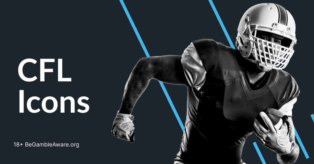 CFL Icons: Exploring the Best Players in the CFL Past and Present