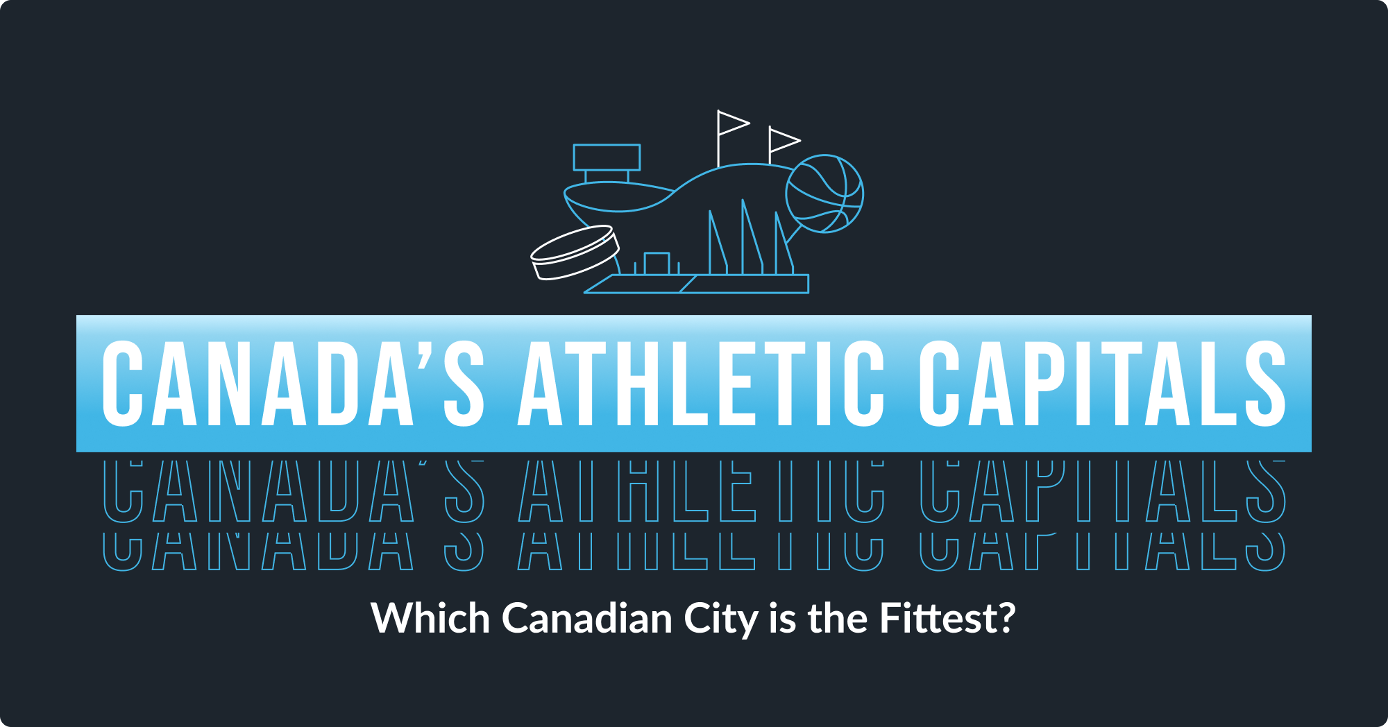 Which sport is the most popular in your city? Most Athletic Cities in Canada