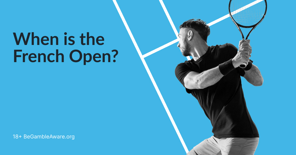 When Is The 2024 French Open? Dates, Schedule, Favourites 