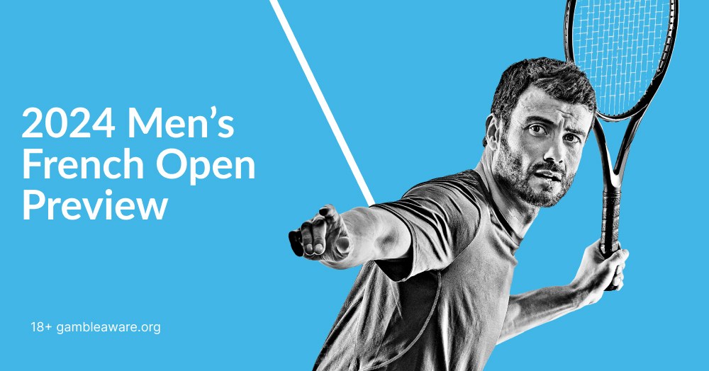 2024 Men’s French Open Preview