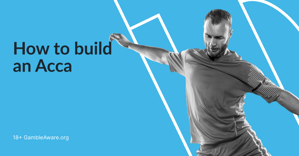 Football Accumulator Bets – How to Build an Acca  