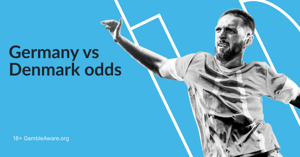 Germany vs Denmark Predictions, Odds & Tips | 29 June 2024