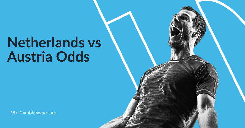 Netherlands vs Austria Predictions, Odds & Preview | Euros Betting Tips