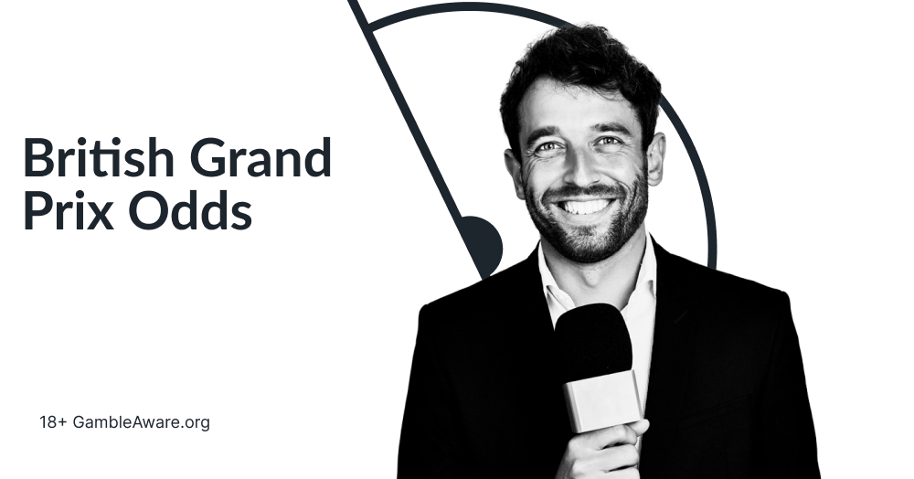 2024 British Grand Prix Odds, Favourite To Win & Schedule 