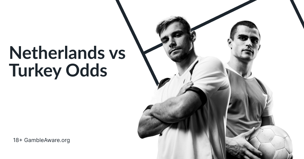Netherlands vs Turkey Predictions, Odds & Tips | 6 July | Euros 2024