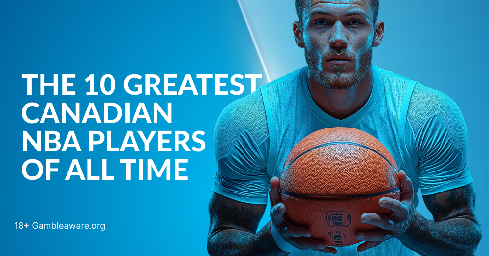 The 10 Greatest Canadian NBA Players of All Time