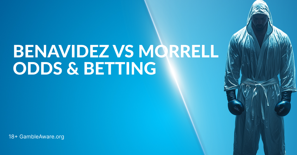Benavidez v Morrell Odds & Betting