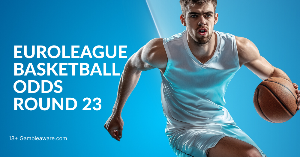 EuroLeague Basketball odds week 23