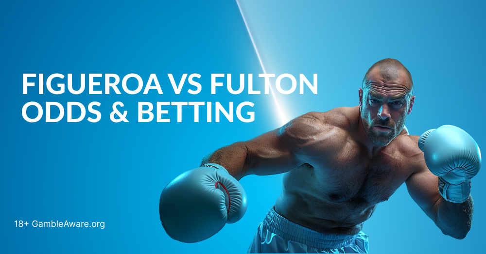 Figueroa vs Fulton Odds