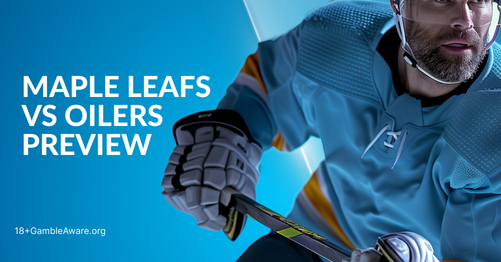 Maple Leafs vs Oilers Preview