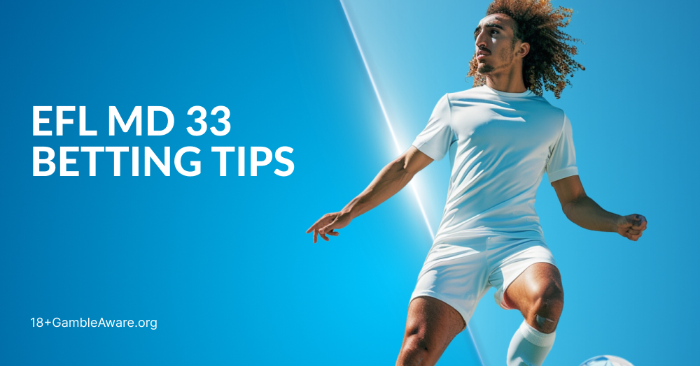 EFL Betting Tips MD 33