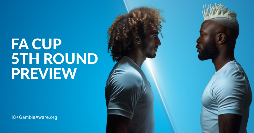 FA Cup 5th Round Preview
