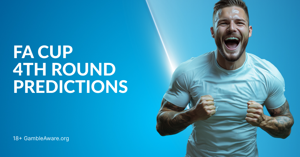 FA Cup Predictions 4th Round