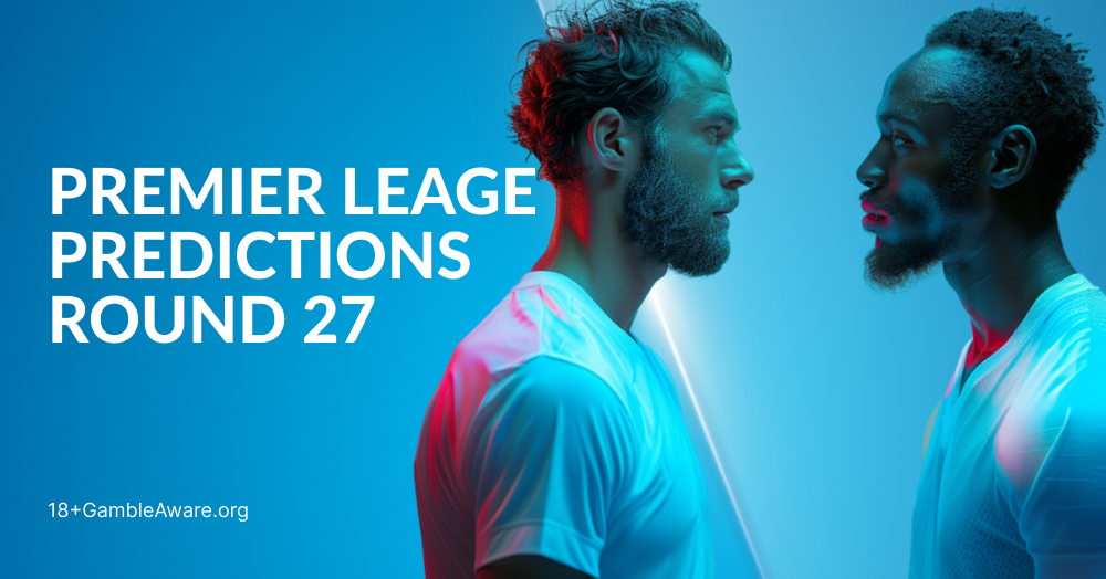 Premier League Predictions MD 27