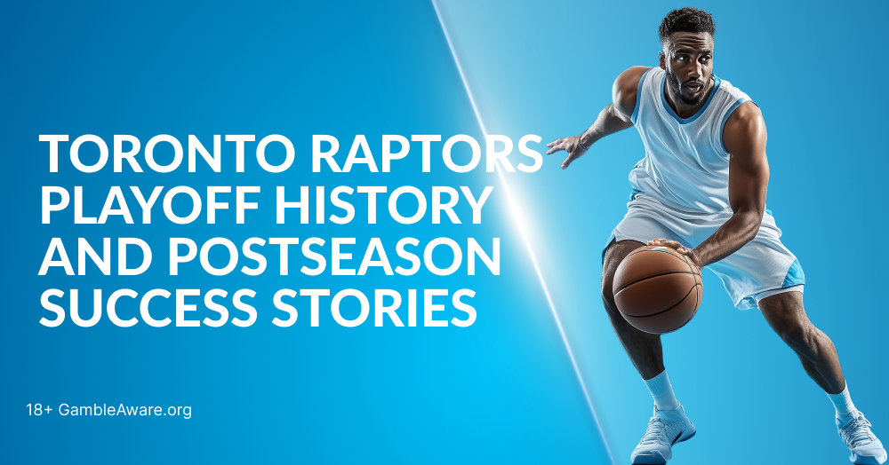 Toronto Raptors: Playoff History and Postseason Success Stories