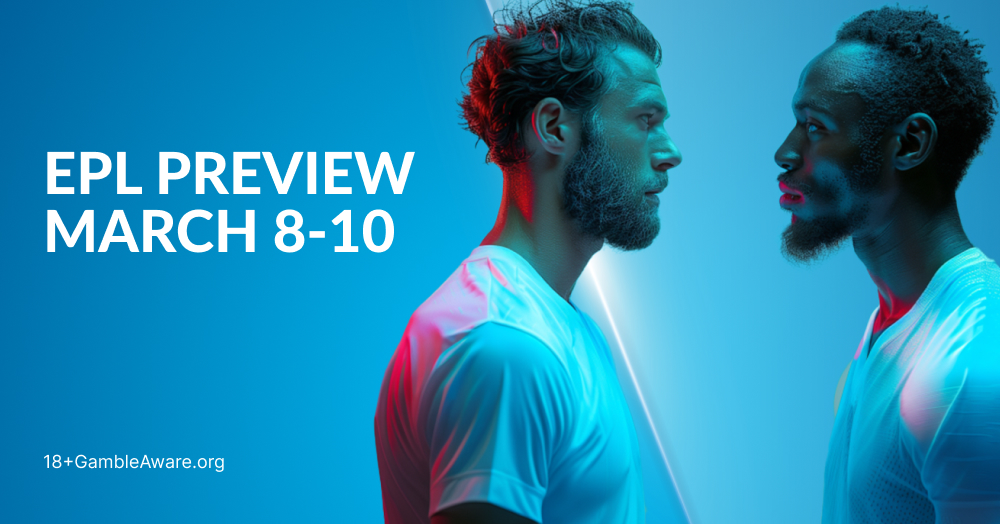 EPL Preview March 8-10