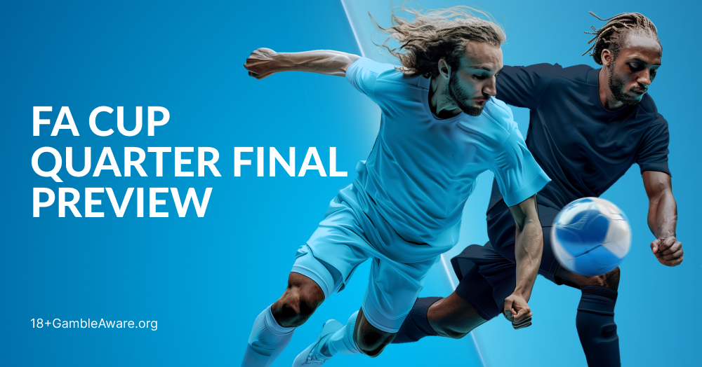 FA Cup Quarter Final Preview