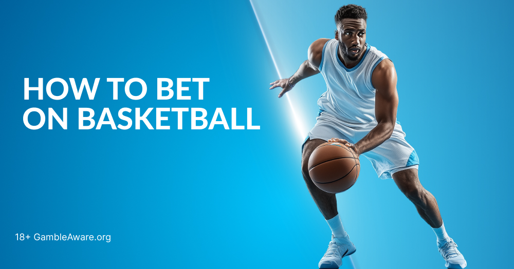 How to Bet on Basketball