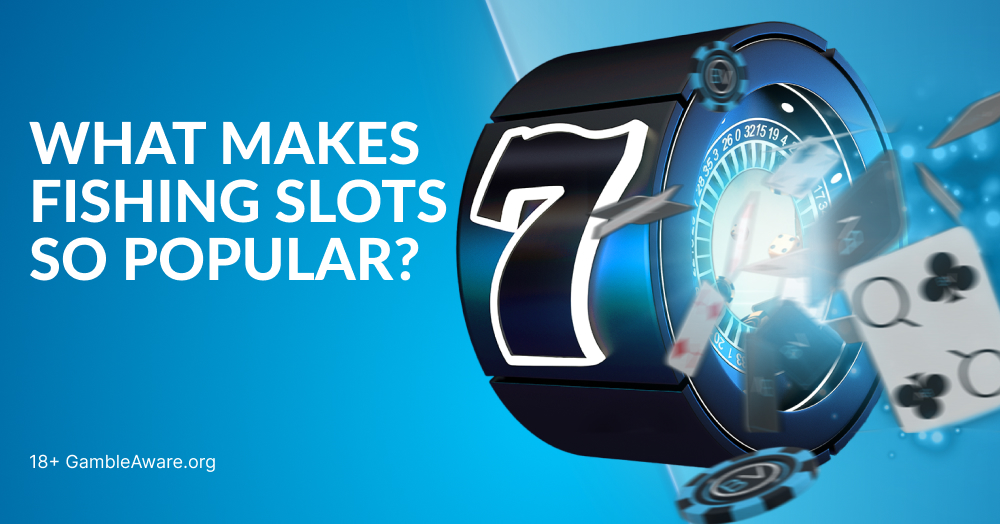 What Makes Fishing Slots So Popular? Top Fishing Slots Games Explained