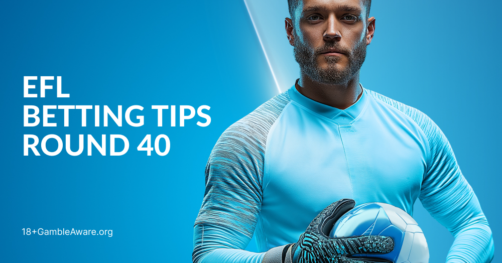 EFL Betting Preview: Matchday 40
