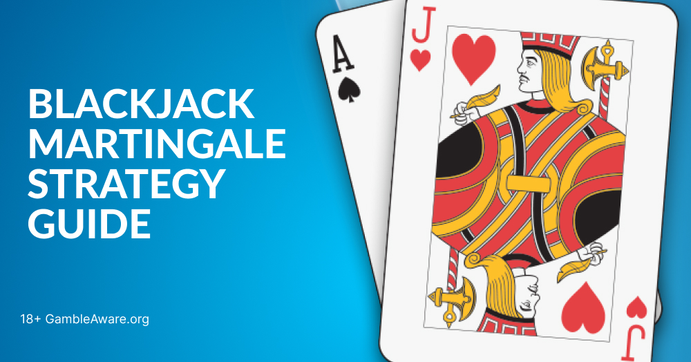 The Blackjack Martingale Strategy: A Comprehensive Guide