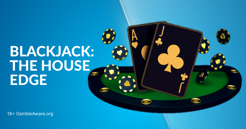 Understanding The Blackjack House Edge & Tips For Success