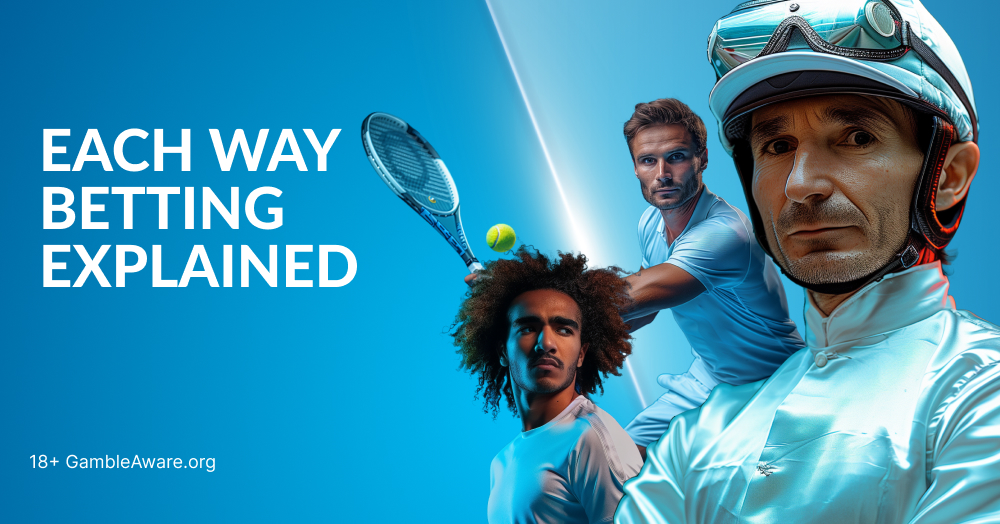 What Is Each Way Betting? Full Each Way Bet Guide