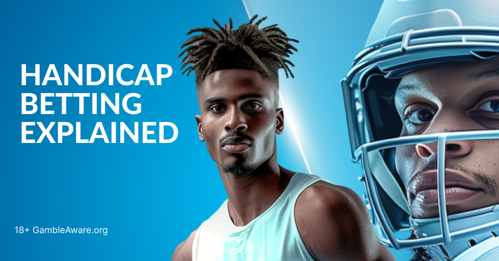 What is a Handicap Bet? Handicap Betting Explained