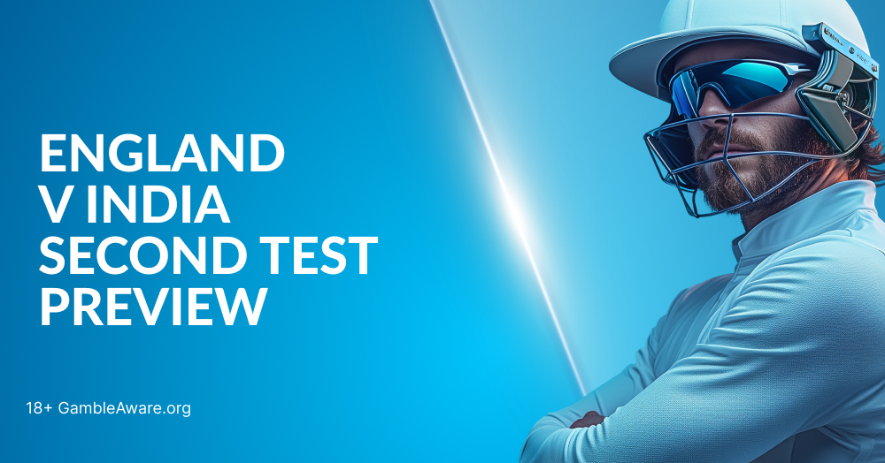 England vs India Second Test: Betting Tips and Preview