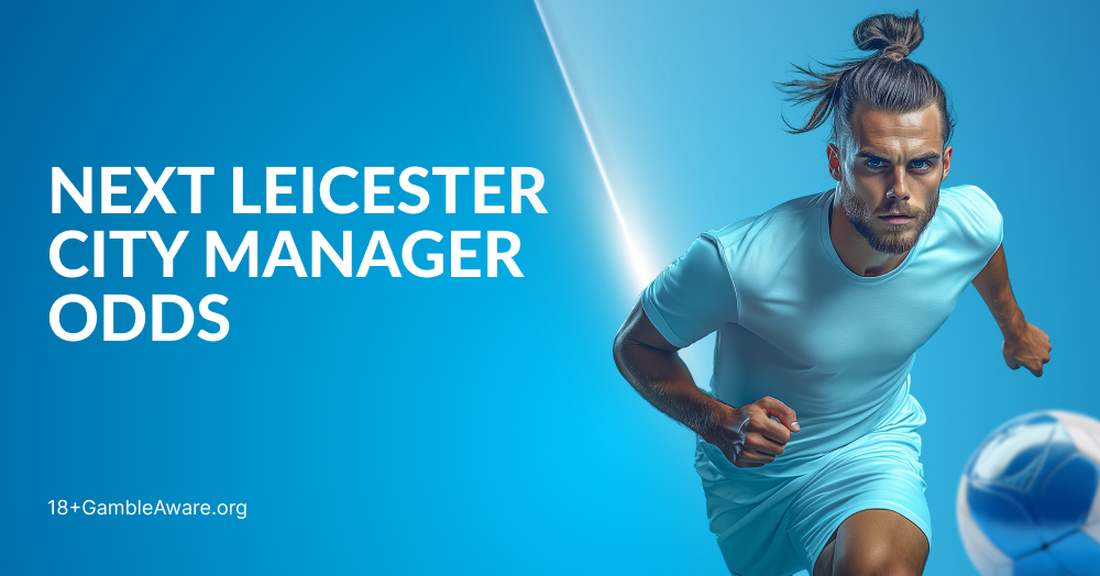 Next Leicester City Manager Odds