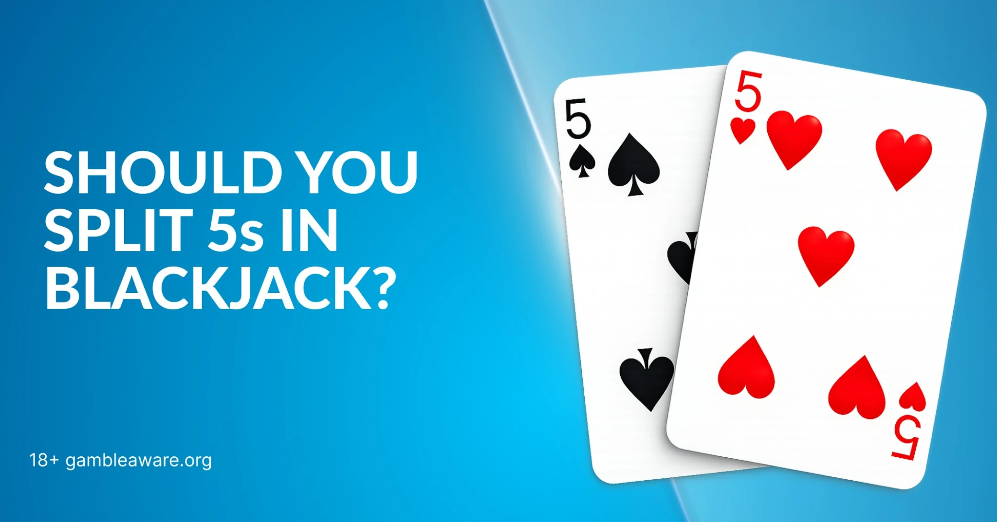 Should you Split 5s in Blackjack?