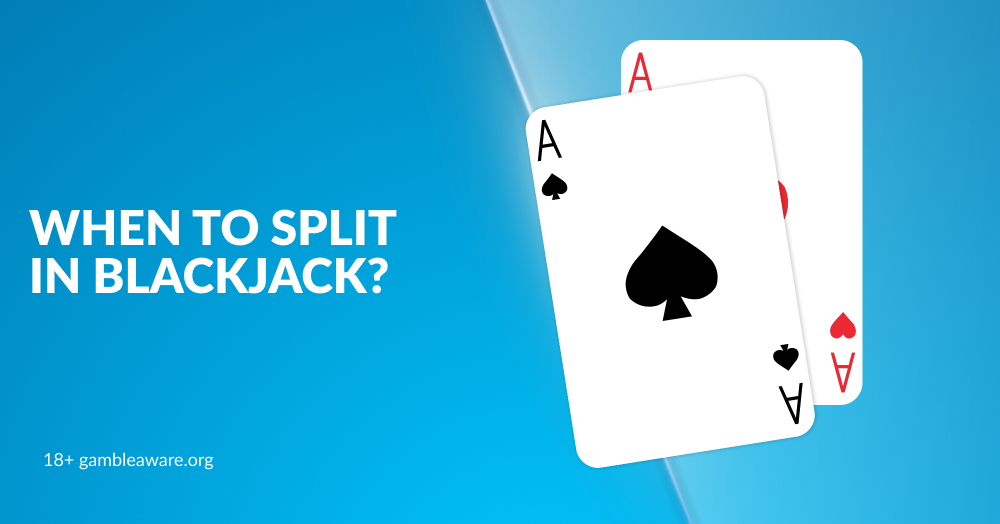 When to Split in Blackjack