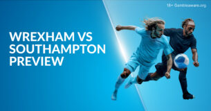 Wrexham Vs Southampton Preview, Prediction, H2H Record, Odds & Betting Angles
