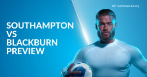 Southampton Vs Blackburn Preview, Prediction, H2H Record, Odds & Betting Angles