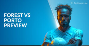 Nottingham Forest Vs Porto Preview, Prediction, H2H Record, Latest Odds & Betting Angles