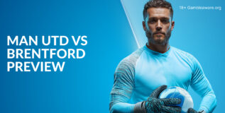 Man United Vs Brentford Prediction, Preview, H2H Record, Latest Odds & Betting Angles