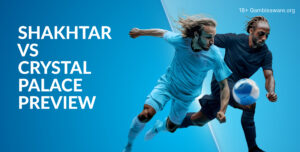 Shakhtar Donetsk Vs Crystal Palace Preview, Prediction, H2H Record, Latest Odds & Betting Angles