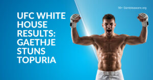 UFC White House Results: Gaethje Stuns Topuria | BetVictor