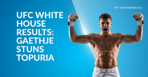 UFC White House Results: Gaethje Stuns Topuria | BetVictor