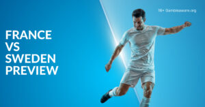 France Vs Sweden Preview, Prediction, H2H Record, Latest Odds & Betting Angles