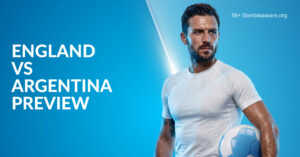England Vs Argentina Preview, Prediction, H2H Record, Latest Odds & Betting Angles